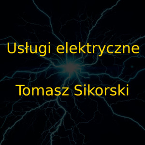 Instalatorstwo Elektryczne Tomasz Sikorski