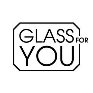 Glass for You